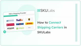 How to Connect Shipping Carriers in SKULabs [upl. by Otes]