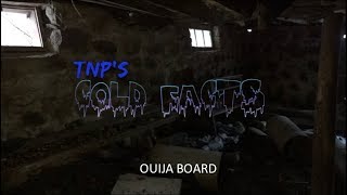 TNP Cold Facts  Ouija Board [upl. by Enitsirc]