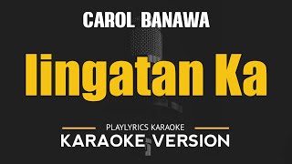 IINGATAN KA  Carol Banawa OPM HD KARAOKE [upl. by Llevra]