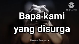 Bapa kami yang disurga  Original song  Krisman Mangapul  Official music video [upl. by Olocin919]