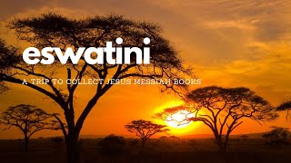 Eswatini a trip to collect the Jesus Messiah Books [upl. by Shaver]