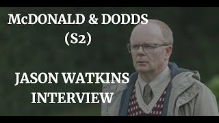 McDONALD amp DODDS S2  JASON WATKINS INTERVIEW 2021 [upl. by Vickie]