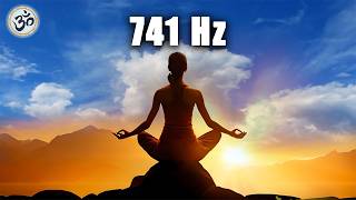 741 hz Removes Toxins and Negativity Cleanse Aura Spiritual Awakening Healing Music Meditation [upl. by Hoyt]