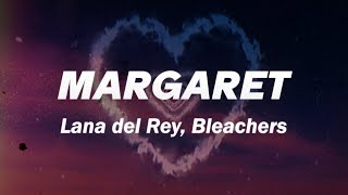 Lana Del Rey  Margaret Lyrics ft Bleachers [upl. by Nylirem]