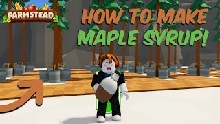 How To Make Maple Syrup  Farmstead Roblox Guide [upl. by Ardnahsal]