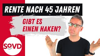 Rente nach 45 Versicherungsjahren Gibt es wirklich keine Nachteile [upl. by Anaig4]