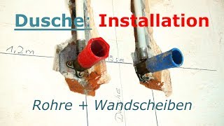 Dusche Installation Rohre Wandscheiben [upl. by Merkle]