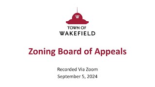 Wakefield Zoning Board of Appeals Meeting  September 5 2024 [upl. by Olney917]