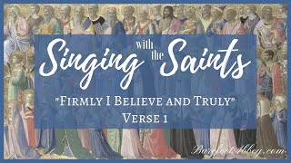 Singing with the Saints quotFirmly I Believe And Trulyquot  Verse 1 [upl. by Robinette]