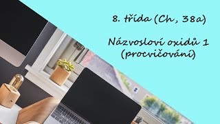 8 třída Ch 38a  Názvosloví oxidů 1 procvičování [upl. by Beaudoin]