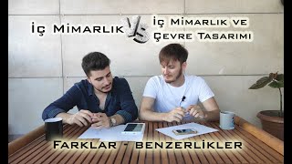 İç Mimarlık VS İç Mimarlık ve Çevre Tasarımı  Farklar  Değerlendirme [upl. by Kin]