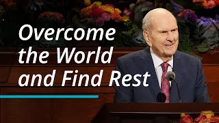 Overcome the World and Find Rest  Russell M Nelson  October 2022 General Conference [upl. by Sapphire]