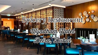 Spicery Restaurant  Wyndham Hotel  Deira  Dubai  Full Board  set meal  buffet  4 STAR Hotel [upl. by Nidroj728]