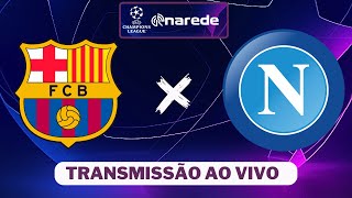 Barcelona x Napoli ao vivo  Transmissão ao vivo  Champions League 2324 [upl. by Center]