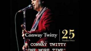 CONWAY TWITTY  quotONE MORE TIMEquot [upl. by Cad]