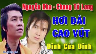 NGUYỄN KHA CHUNG TỬ LONG  HƠI DÀI CAO VÚT  Tân Cổ Hơi Dài Miền Tây Trích Đoạn Cải Lương [upl. by Aguste421]