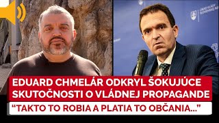 Eduard Chmelár odkryl šokujúcu pravdu AKO FUNGUJE VLÁDNA PROPAGANDA A PLATIA JU OBČANIA [upl. by Yraillih700]