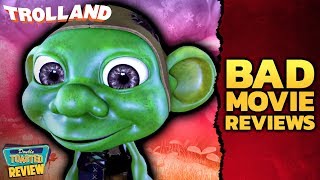 TROLLAND AKA TROLLZ BAD MOVIE REVIEW  Double Toasted [upl. by Rania52]