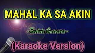 MAHAL KA SA AKIN Totsie Guevara Karaoke VersionMkaraoke [upl. by Kehoe]