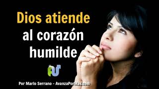 DIOS ATIENDE AL CORAZON HUMILDE  Reflexiones Cristianas Cortas [upl. by Johnathon]