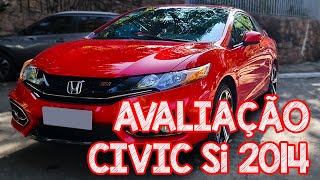 Avaliação Honda Civic SI 2014  O MEU CARRO MOTOR 24 E MANUAL É MELHOR QUE GOLF GTI [upl. by Ameehs250]