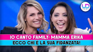 Io Canto Family Chi È La Fidanzata Di Mamma Erika [upl. by Nylloc706]