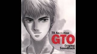 OST GTO 1 10  Itoshi No Cresta [upl. by Ecidna]