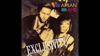 Damian Dame  Exclusivity Extended Version1991 [upl. by Aisyla]