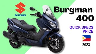 Suzuki Burgman 400  Quick Specs and Price  2023 Philippines [upl. by Ytiak]