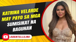 Katrina Velarde may payo sa mga sumisikat na baguhan [upl. by Korry59]