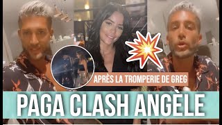 PAGA CLASH TRÈS FORT ANGÈLE APRÈS LA TROMPERIE DE GREG  ELLE LUI RÉPOND  💥😱 [upl. by Tace675]