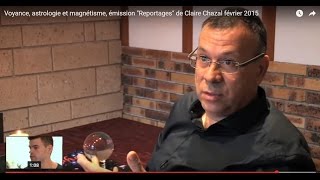 Voyance astrologie et magnétisme émission quotReportagesquot de Claire Chazal février 2015 [upl. by Anaujait]