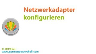 Netzwerkadapter konfigurieren  PowerSHELL deutsch [upl. by Savanna]