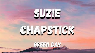 Green Day Suzie Chapstick Lyrics [upl. by Naivart]