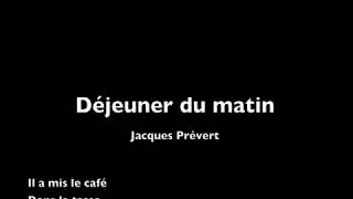 quotDéjeuner du matinquot de Jacques Prévert  lecture [upl. by Carlyle]