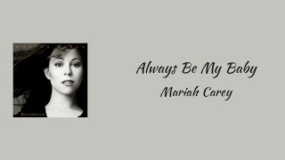 Mariah Carey  Always Be My Baby  lyrics [upl. by Iviv603]