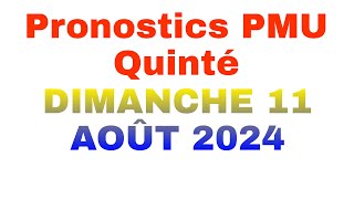 Pronostics PMU Quinté dimanche 11 août 2024 [upl. by Editha292]