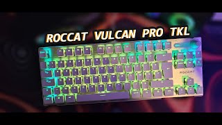 Roccat Vulcan PRO TKL WHITE  La Frappe de Roccat [upl. by Audwin]