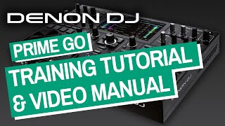 Denon DJ Prime GO Training Tutorial amp Video Manual  Full Guide [upl. by Larue418]