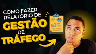 Guia Completo Como Criar Relatórios de Gestão de Tráfego para enviar para seus clientes [upl. by Idram]