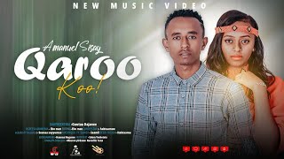 Amanuel Sisay  QAROO KOO New Ethiopian Afaan Oromo Music video 2024 Official Video [upl. by Meingoldas366]