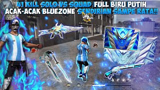 41 KILL SOLO VS SQUAD FULL BIRU PUTIH RATAIN 4 SQUAD DI BLUEZONE [upl. by Rouvin]