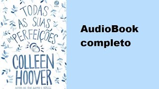 AudioLivro  Todas As Suas IMPerfeições narraçãohumana completo [upl. by Dviad]