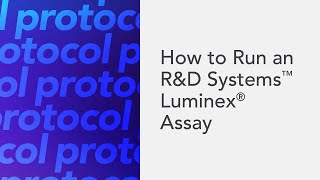 How to Run an RampD Systems Luminex® Assay Protocol Tips amp Tricks [upl. by Eednil583]