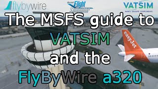 The MSFS guide to VATSIM and the FlyByWire a320 Tutorial for FBW A32NX  VATSIM [upl. by Atterehs442]