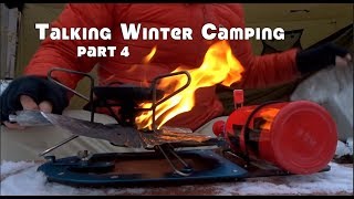 Talking Winter CampingPart 4 [upl. by Anglim]