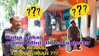 Tes Pakai Sound Mini di Acara Pesta  Column Active Topp Pro  Gimana Reaksi Tuan Rumah [upl. by Oicnevuj]