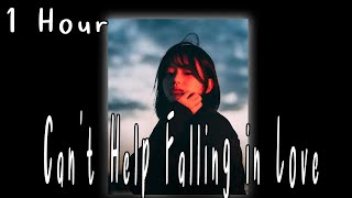 Can’t Help Falling in Love  1 HOUR [upl. by Colburn]