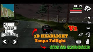 SHARE •3D Carlight  Headlight Tanpa Taillight V2  GTA SA ANDROID 🔥🔥 [upl. by Jaworski]