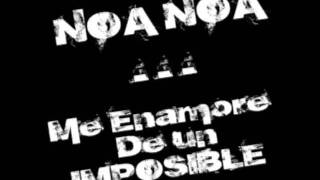 ME ENAMORE DE UN IMPOSIBLE  NOA NOA [upl. by Tarazi]